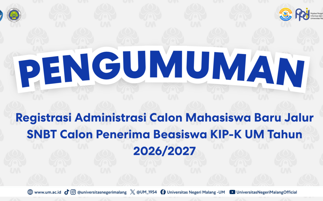 Administrative Registration for New Student Candidates via the SNBT Path for KIP-K Scholarship Recipients at Universitas Negeri Malang for the 2026/2027 Academic Year