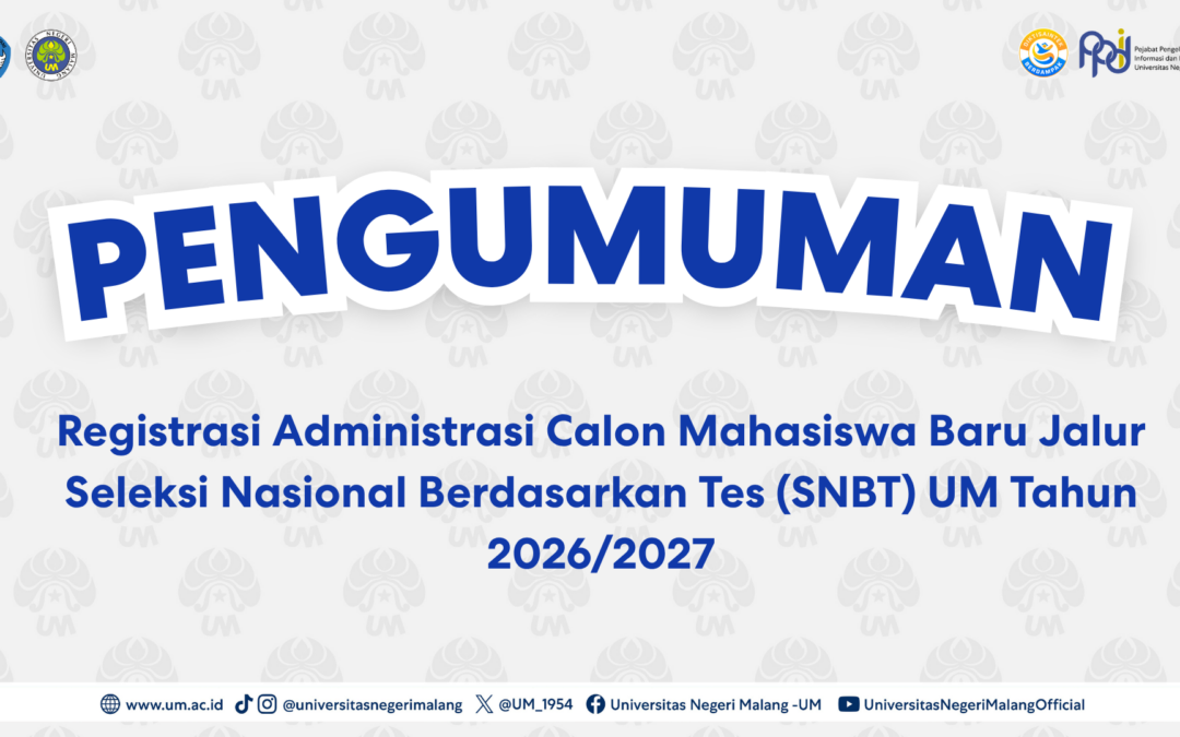 Administrative Registration for Prospective New Students via the National Test-Based Selection (SNBT) Pathway, Universitas Negeri Malang, Academic Year 2026/2027