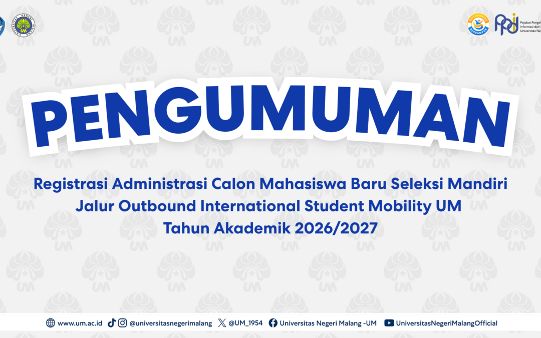 Registrasi Administrasi Calon Mahasiswa Baru Seleksi Mandiri Jalur Outbound International Student Mobility UM 2026/2027