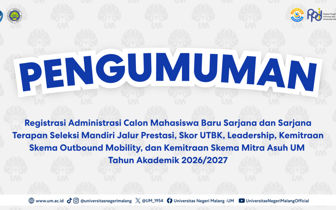Registrasi Administrasi Calon Mahasiswa Baru Sarjana dan Sarjana Terapan Seleksi Mandiri UM Tahun Akademik 2026/2027