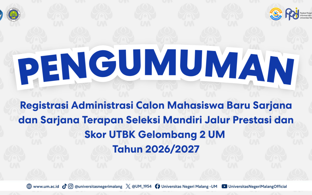 Registrasi Administrasi Calon Mahasiswa Baru Sarjana dan Sarjana Terapan Seleksi Mandiri Jalur Prestasi dan Skor UTBK Gelombang 2 UM 2026/2027