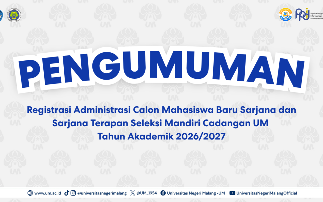 Registrasi Administrasi Calon Mahasiswa Baru Sarjana dan Sarjana Terapan Seleksi Mandiri Cadangan UM 2026/2027